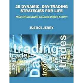 Justice Jerry: 25 Dynamic, Day-Trading Strategies for Life