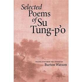 Shih Su, Su Tung-Po: Selected Poems of Su Tung-Po
