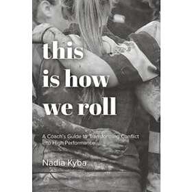 Nadia Kyba: This Is How We Roll