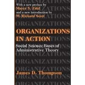 James D Thompson: Organizations in Action