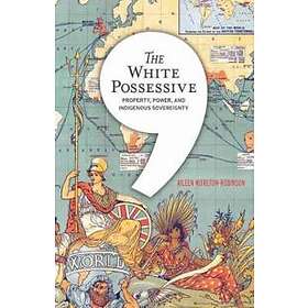 Aileen Moreton-Robinson: The White Possessive