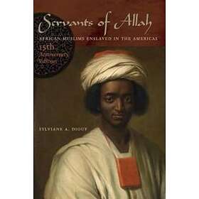 Sylviane A Diouf: Servants of Allah