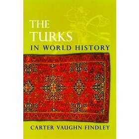 Carter V Findley: The Turks in World History