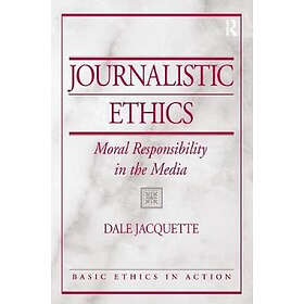 Dale Jacquette: Journalistic Ethics
