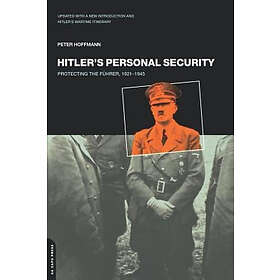 Peter Hoffmann: Hitler's Personal Security