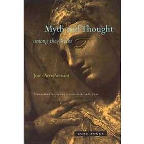 Jean-Pierre Vernant: Myth and Thought among the Greeks
