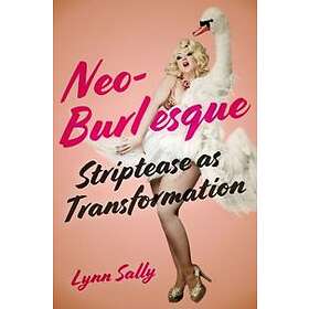 Lynn Sally: Neo-Burlesque