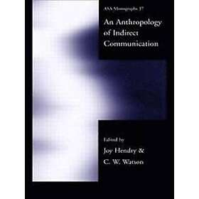 Joy Hendry, C W Watson: An Anthropology of Indirect Communication