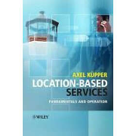 AK Kuepper: Location-Based Services Fundamentals and Operation
