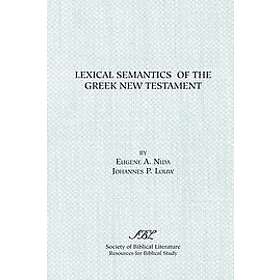 Eugene Albert Nida, J P Louw: Lexical Semantics of the Greek New Testament