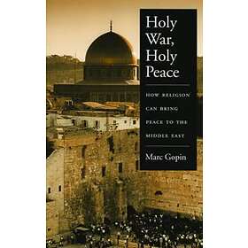 Marc Gopin: Holy War, Peace