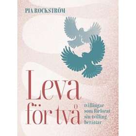 Pia Rockström: Leva för två tvillingar som förlorat sin tvilling berättar