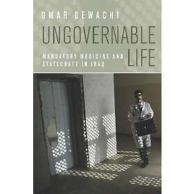 Omar Dewachi: Ungovernable Life