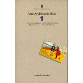 Alan Ayckbourn: Alan Ayckbourn Plays 1