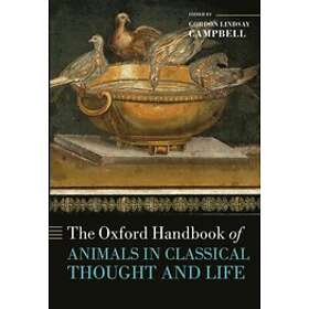 Gordon Lindsay Campbell: The Oxford Handbook of Animals in Classical Thought and