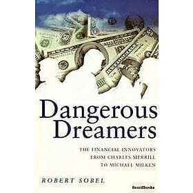 Robert Sobel: Dangerous Dreamers