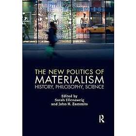 Sarah Ellenzweig, John Zammito: The New Politics of Materialism