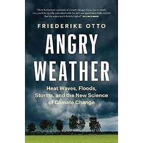 Friederike Otto: Angry Weather