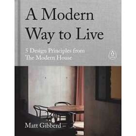 Matt Gibberd: A Modern Way to Live
