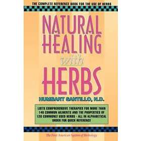 Humbart Smokey Santillo Nd: Natural Healing with Herbs: The Complete Reference Book for the Use of Herbs