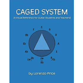 Lorenzo Price: Caged System: A Visual Reference for Guitar Students and Teachers