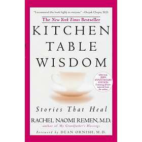 Rachel Naomi Remen: Kitchen Table Wisdom