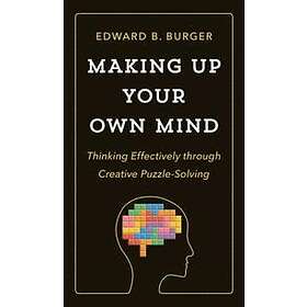 Edward B Burger: Making Up Your Own Mind