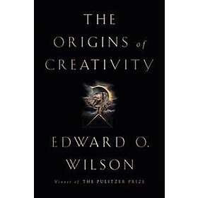 Edward O Wilson: The Origins of Creativity