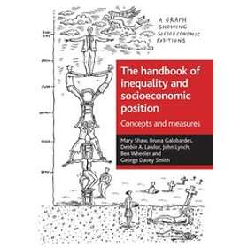 Mary Shaw, Bruna Galobardes, Debbie A Lawlor, John Lynch, Ben Wheeler, George Davey Smith: The handbook of inequality and socioeconomic posi