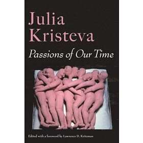 Julia Kristeva: Passions of Our Time