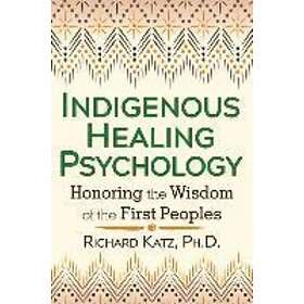 Richard Katz: Indigenous Healing Psychology