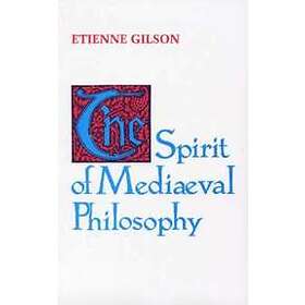 Etienne Gilson: Spirit of Mediaeval Philosophy, The