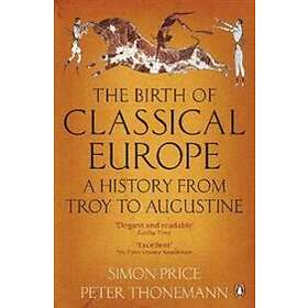 Peter Thonemann, Simon Price: The Birth of Classical Europe