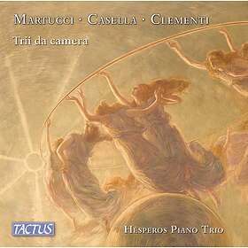 Hesperos Piano Trio - Martucci, Casella & Clementi: Chamber Trios CD