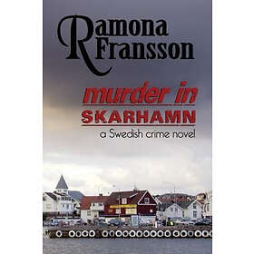 Ramona Fransson: Murder in Skarhamn: a Swedish Crime Novel