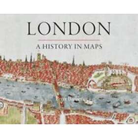 Peter Barber: London: A History in Maps