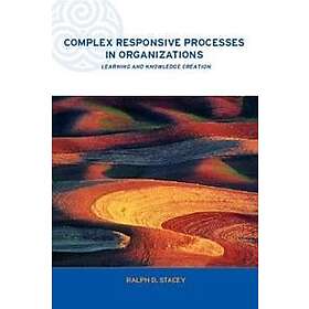 Ralph Stacey: Complex Responsive Processes in Organizations