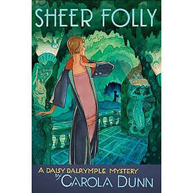 Carola Dunn: Sheer Folly: A Daisy Dalrymple Mystery
