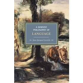 Jean-Jacques Lecercle: A Marxist Philosophy Of Language