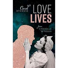 Carol Dyhouse: Love Lives