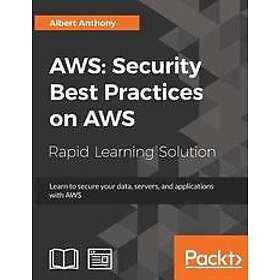 Albert Anthony: AWS: Security Best Practices on AWS