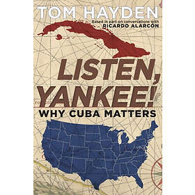 Tom Hayden: Listen, Yankee!