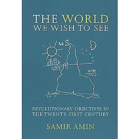 Samir Amin: The World We Wish to See