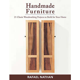 Nathan Rafael: Handmade Furniture: 21 Classic Woodworking Projects to Build for 