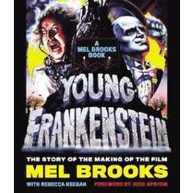 Mel Brooks, Rebecca Keegan: Young Frankenstein: A Mel Brooks Book