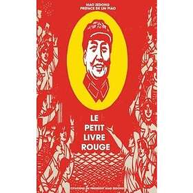 Mao Zedong: Le petit livre rouge: Citations du Président Mao Zedong