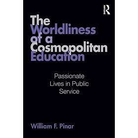 William F Pinar: The Worldliness of a Cosmopolitan Education