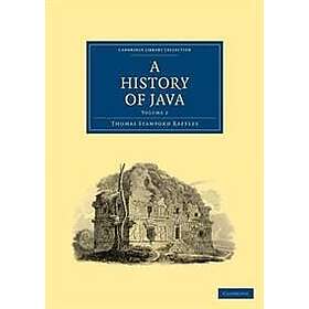 Thomas Stamford Raffles: A History of Java