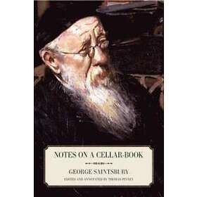 George Saintsbury, Thomas Pinney: Notes on a Cellar-Book
