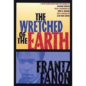 Frantz Fanon: The Wretched of the Earth